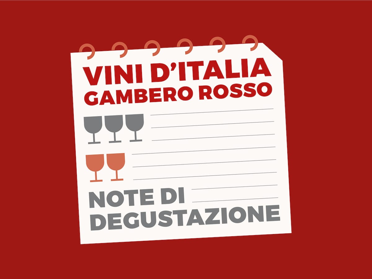 Note di degustazione. I suggerimenti del Gambero Rosso per scoprire i migliori vini d’Italia