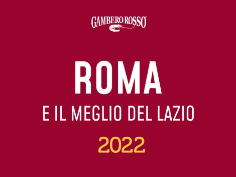 Guida Roma e il meglio del Lazio 2022 del Gambero Rosso. Tutti i premi e il volume per Expo Dubai