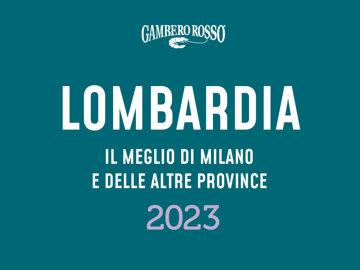 Guida Lombardia: il meglio di Milano e delle altre province 2023 del Gambero Rosso. Tutti i premi