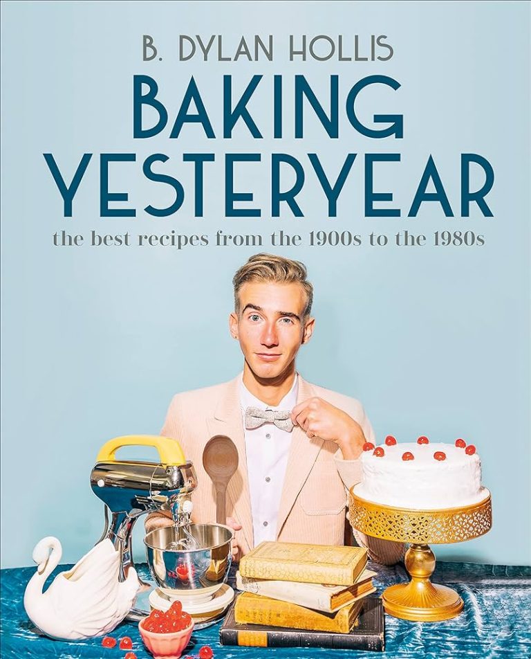 Baking Yesteryear, libro di cucina del TikToker B. Dylan Hollis