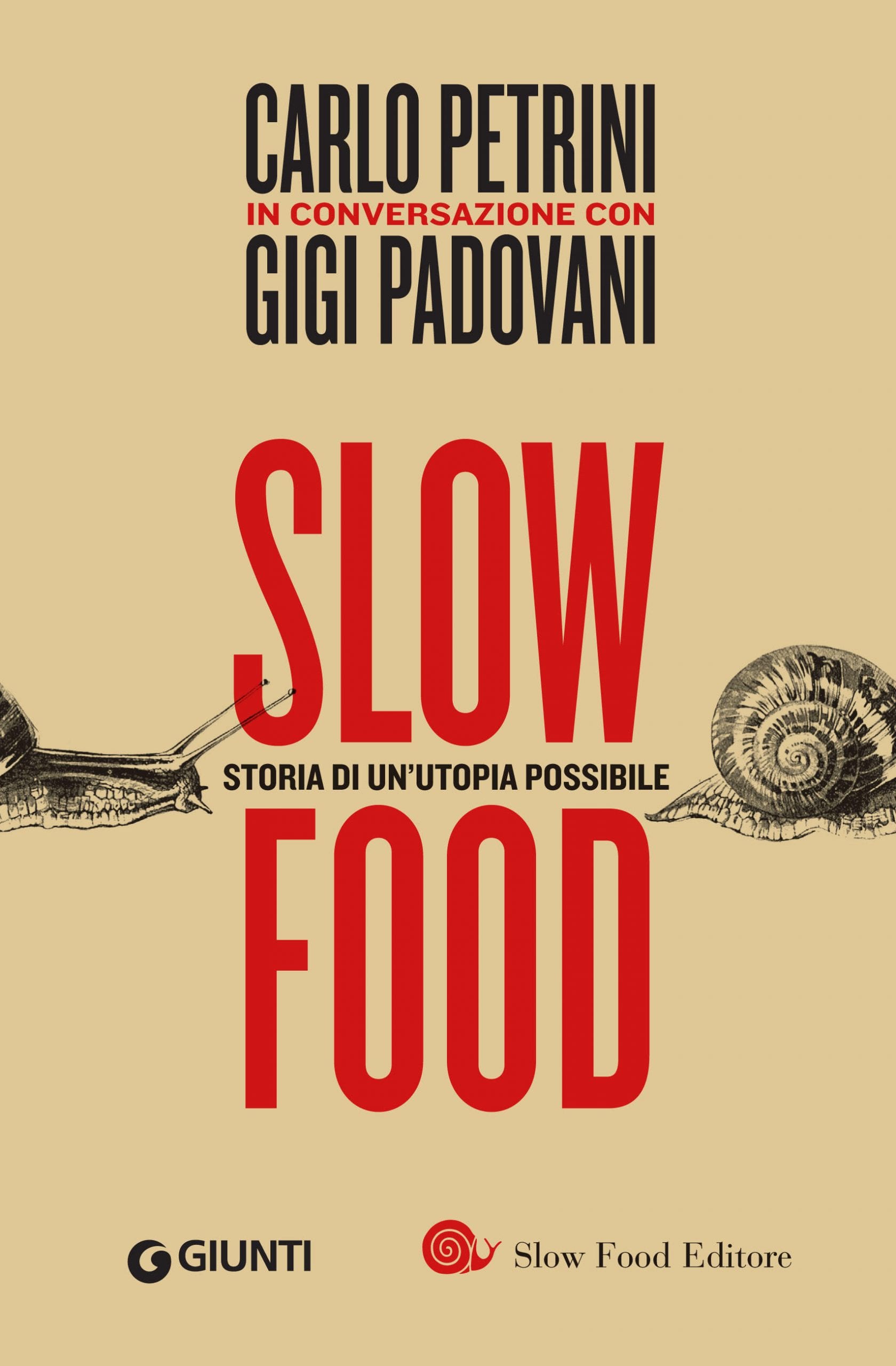 Slow Food. Storia di un'utopia possibile